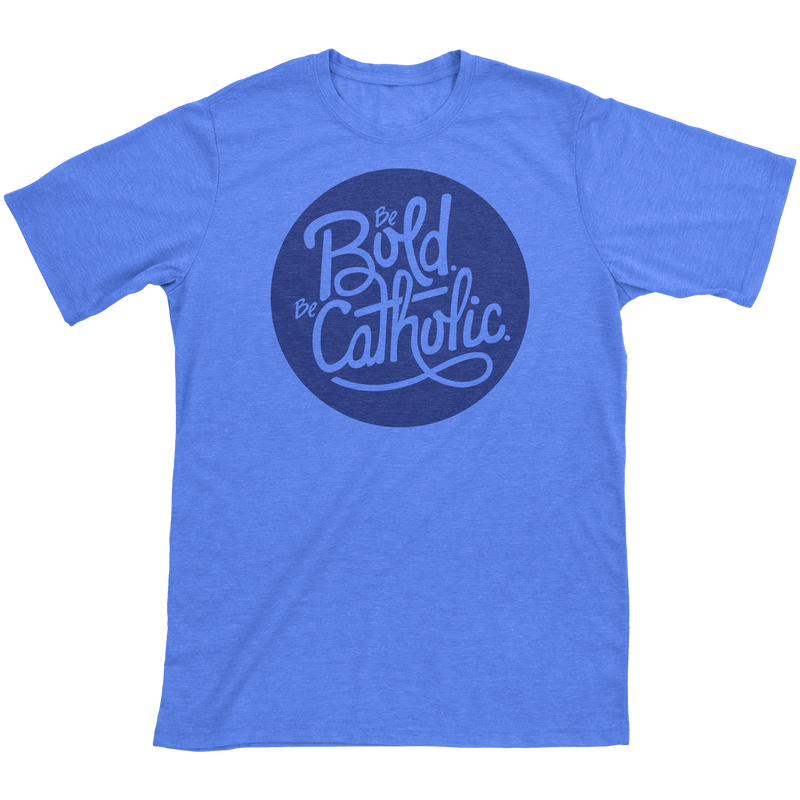 Product image for Be Bold. Be Catholic T-Shirt image number 0