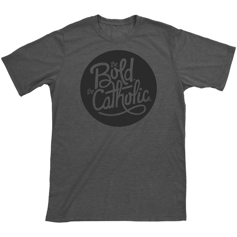 Product image for Be Bold. Be Catholic T-Shirt image number 0