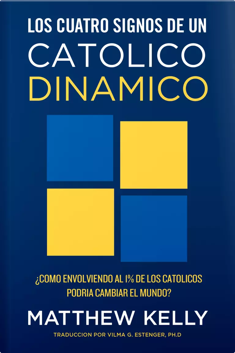 Los Cuatros Signos de un Catolico Dinamico