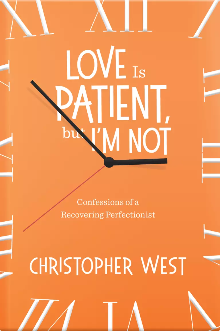Love is Patient, but I'm Not 