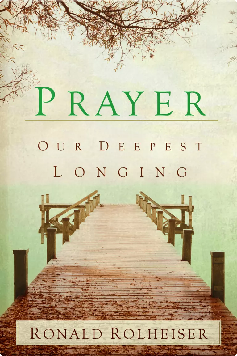 Prayer Our Deepest Longing 