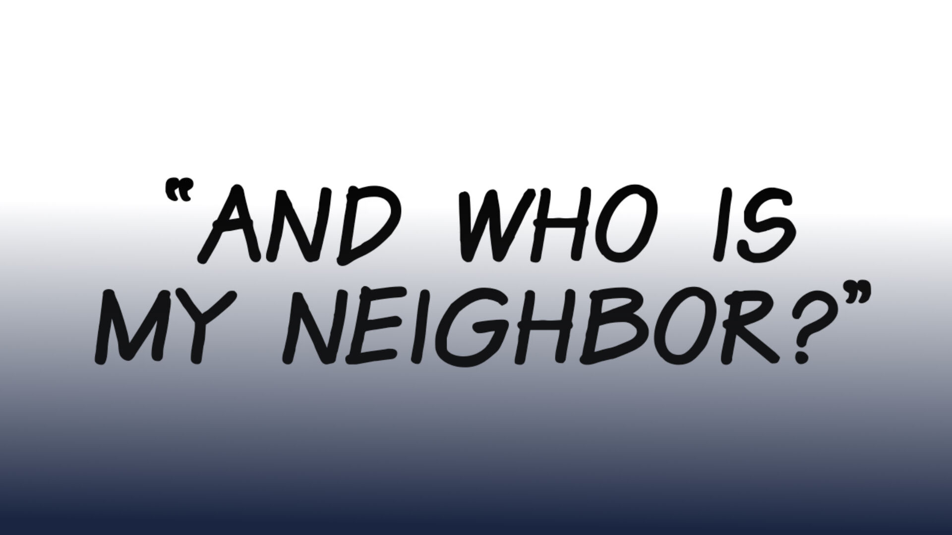 A WORLD WITHOUT NEIGHBORS