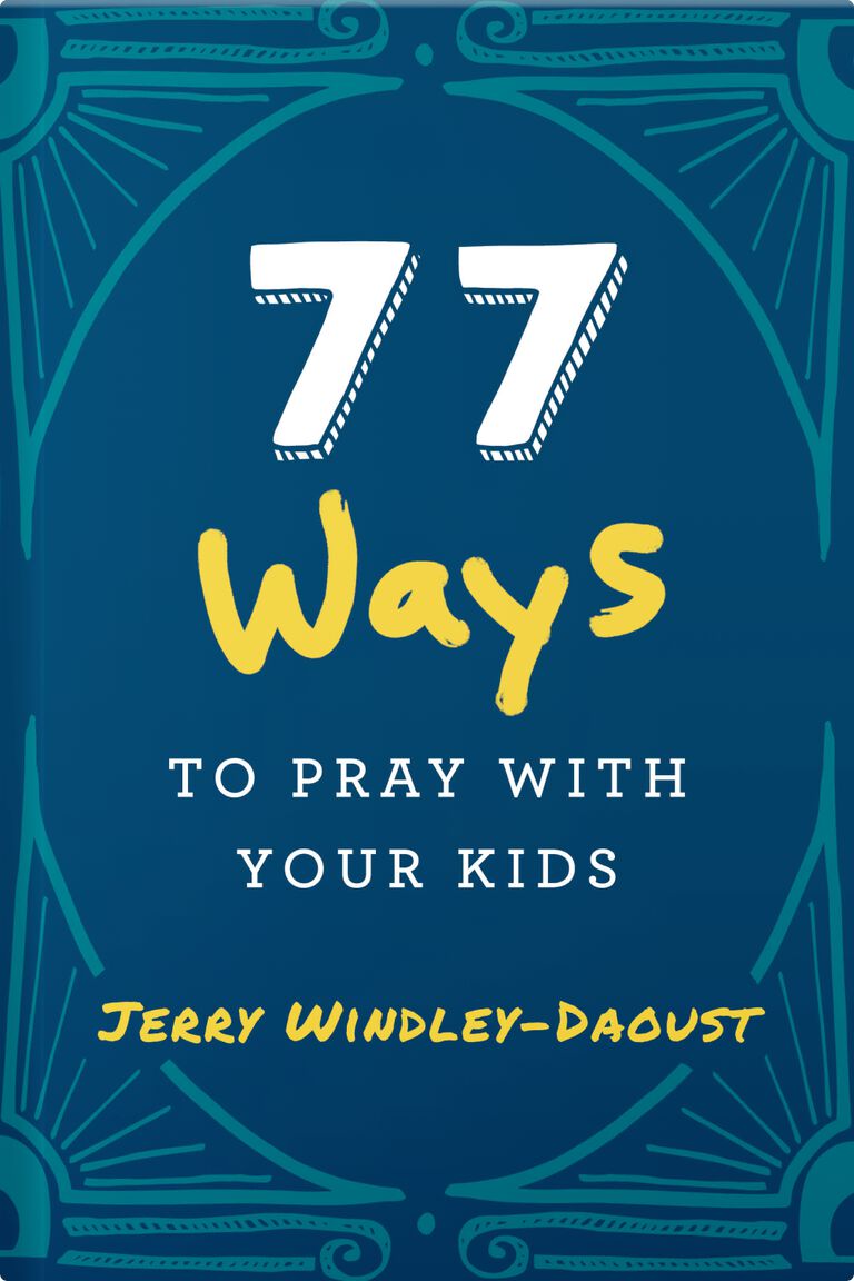 77 Ways to Pray with Your Kids