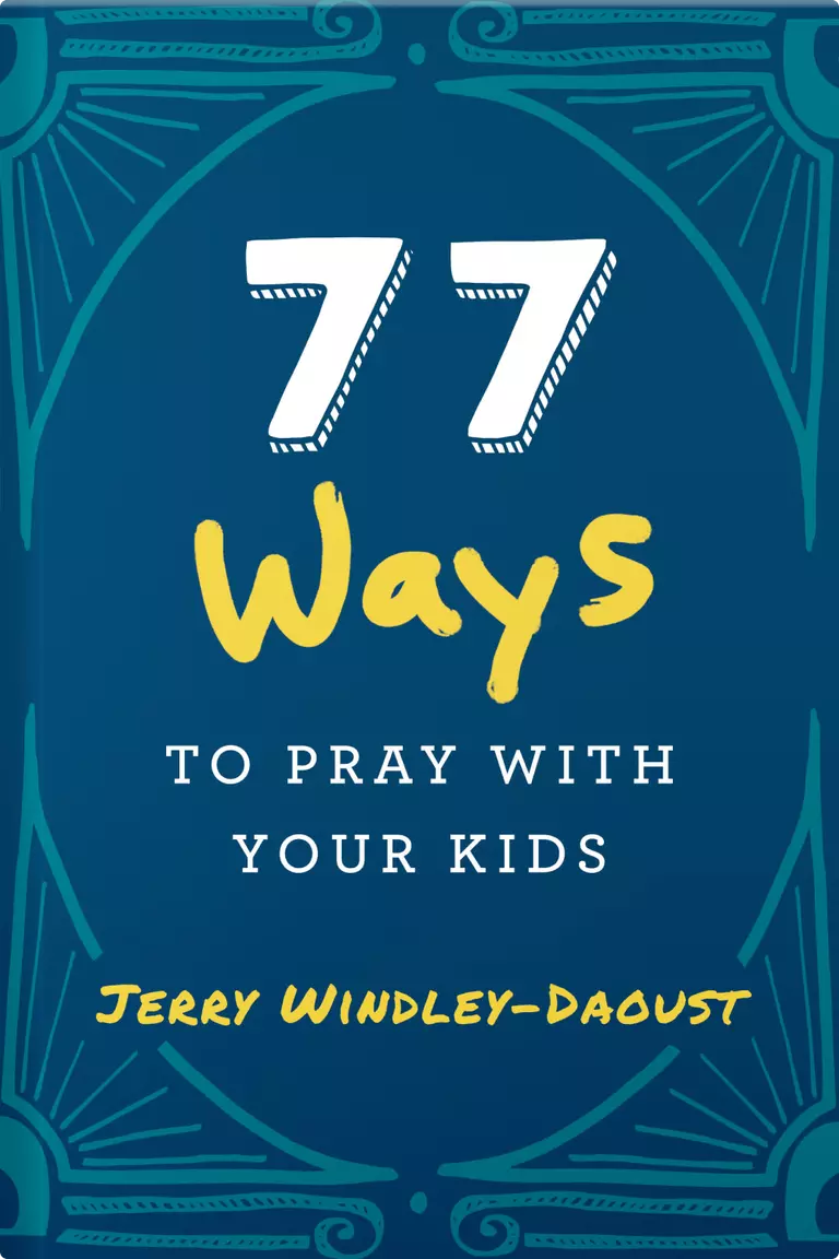 77 Ways to Pray with Your Kids